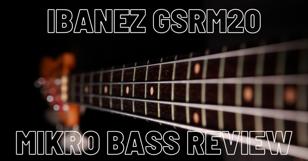 GSRM20 Ibanez Mikro Bass Review Blog Post Banner