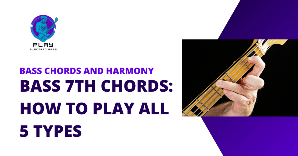 Bass 7th Chords Explained