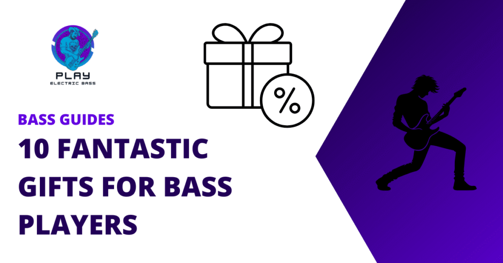 Fantastic Gifts for Bass Players Featured Image